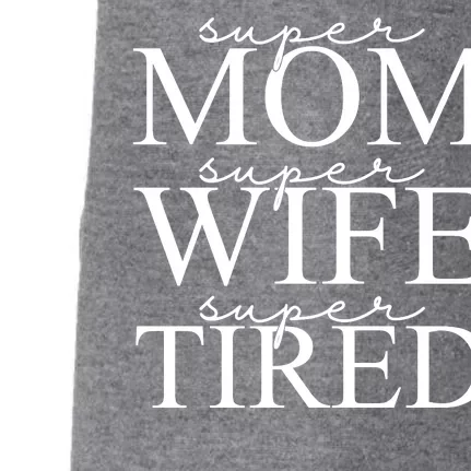 Super Mom Super Wife Super Tired Funny Doggie 3-End Fleece Hoodie