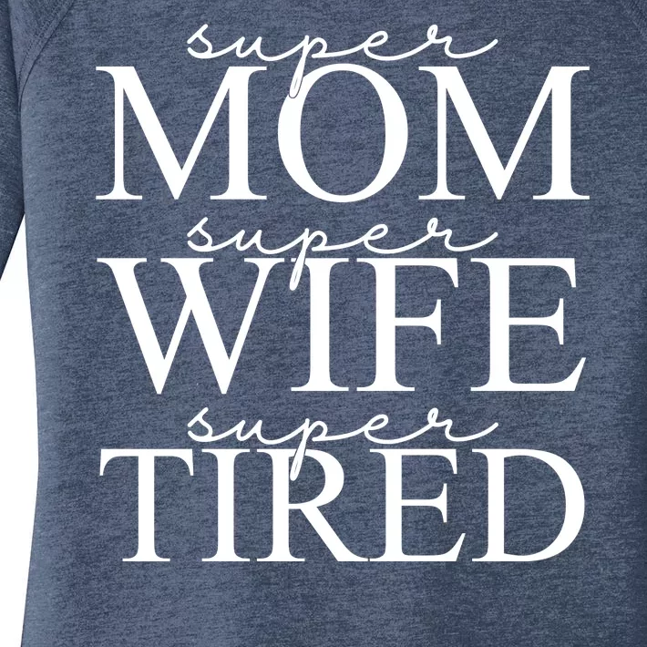 Super Mom Super Wife Super Tired Funny Women's Perfect Tri Tunic Long Sleeve Shirt