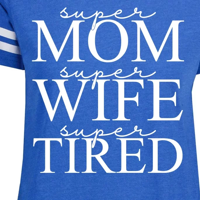 Super Mom Super Wife Super Tired Funny Enza Ladies Jersey Football T-Shirt