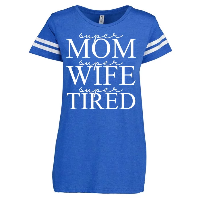 Super Mom Super Wife Super Tired Funny Enza Ladies Jersey Football T-Shirt