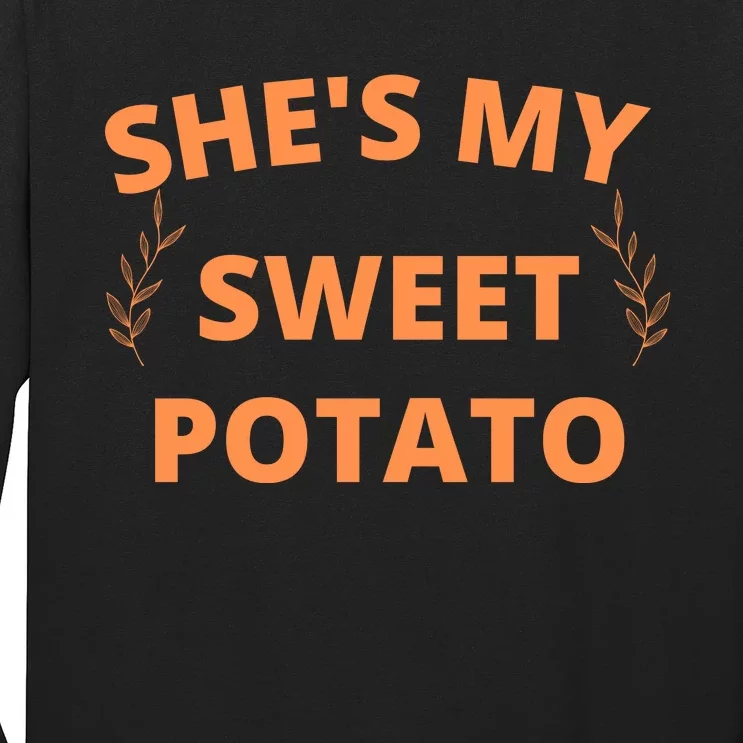 She's My Sweet Potato Yes I Yam Long Sleeve Shirt