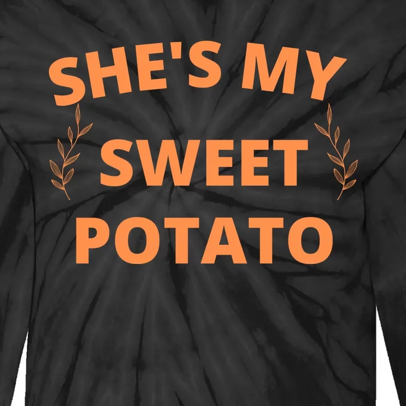 She's My Sweet Potato Yes I Yam Tie-Dye Long Sleeve Shirt