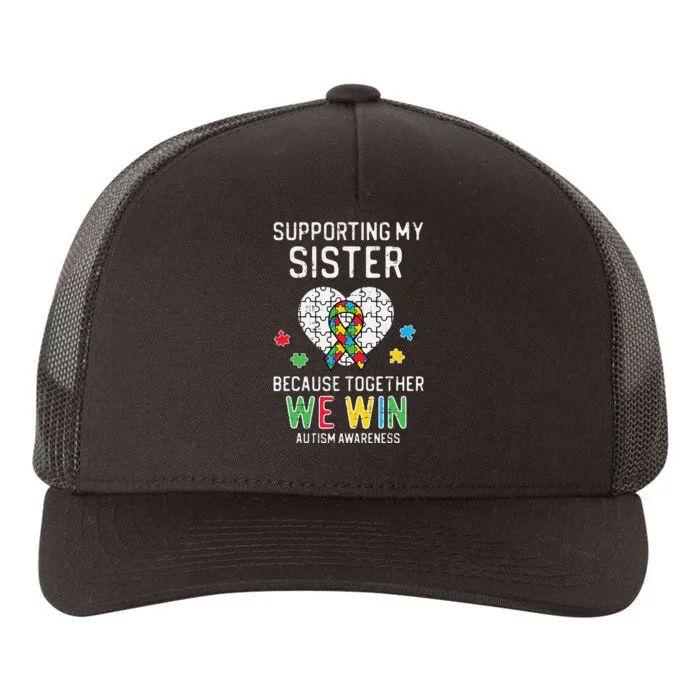 Supporting My Sister Together We Win Autism Awareness Puzzle Yupoong Adult 5-Panel Trucker Hat