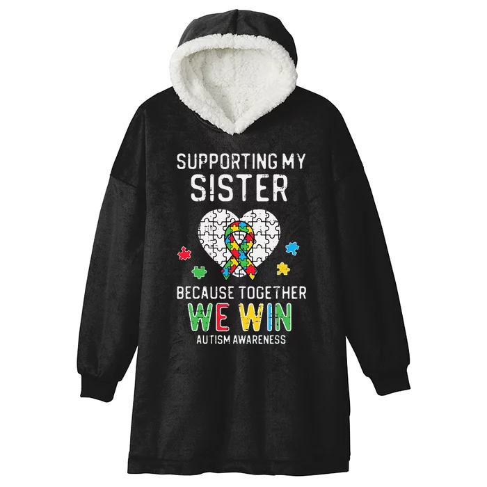 Supporting My Sister Together We Win Autism Awareness Puzzle Hooded Wearable Blanket