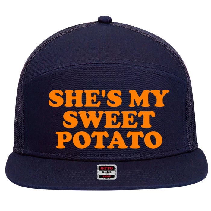 Shes My Sweet Potato Gift Funny Couple Gift 7 Panel Mesh Trucker Snapback Hat