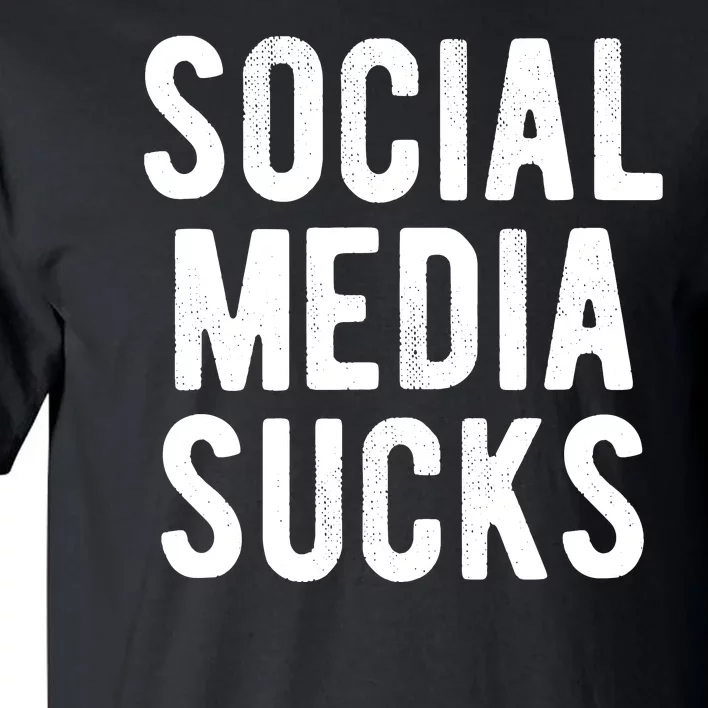 Social Media Sucks Tall T-Shirt