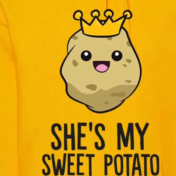 Shes My Sweet Potato I Yam Cute Couple Matching Gift Premium Hoodie