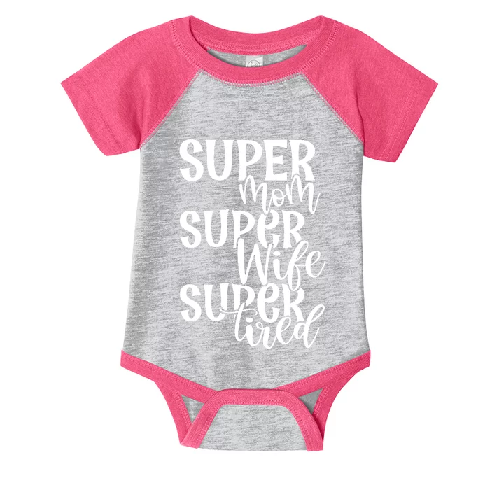 Super Mom Super Wife Super Tired Infant Baby Jersey Bodysuit