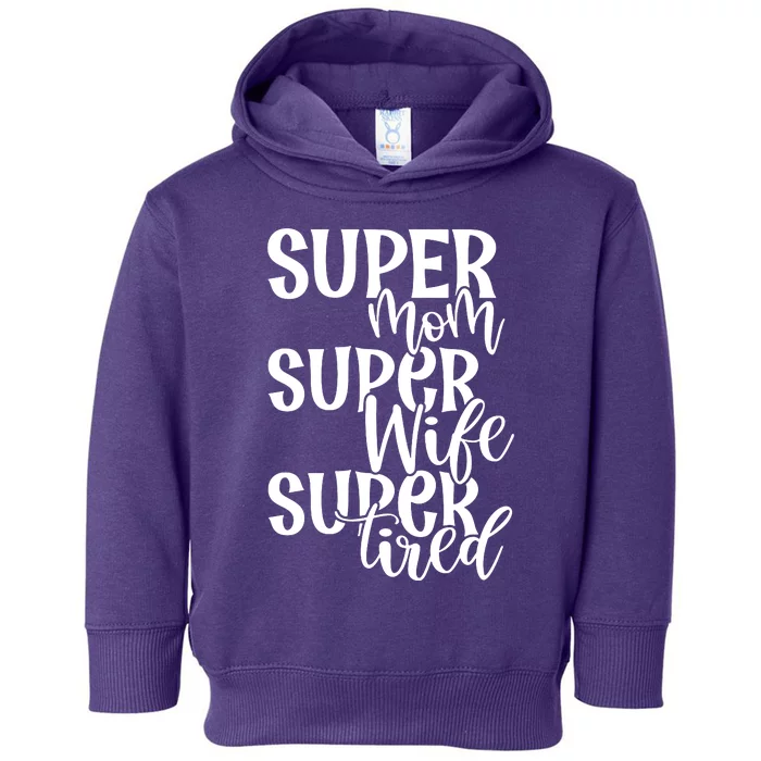 Super Mom Super Wife Super Tired Toddler Hoodie