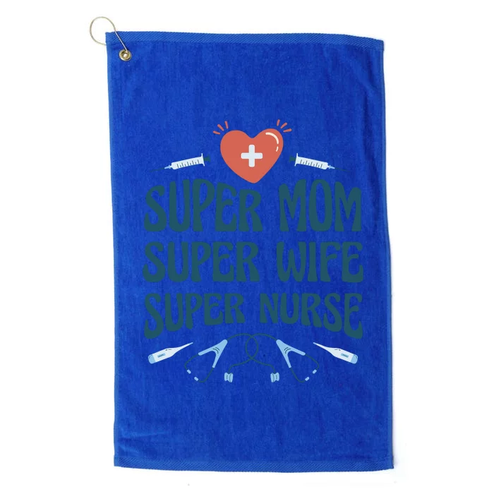 Super Mom Super Wife Super Nurse Gift Platinum Collection Golf Towel