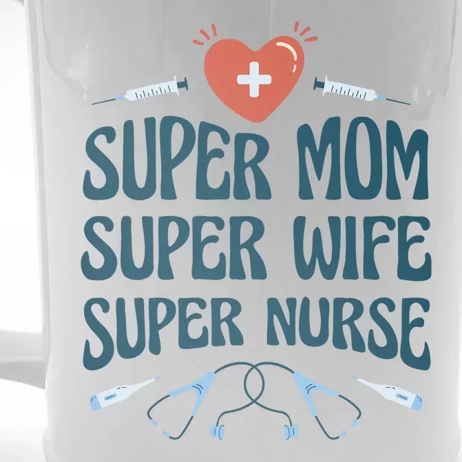 Super Mom Super Wife Super Nurse Gift Front & Back Beer Stein