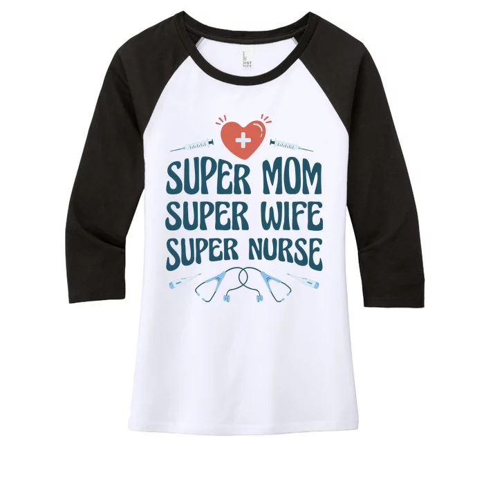 Super Mom Super Wife Super Nurse Gift Women's Tri-Blend 3/4-Sleeve Raglan Shirt