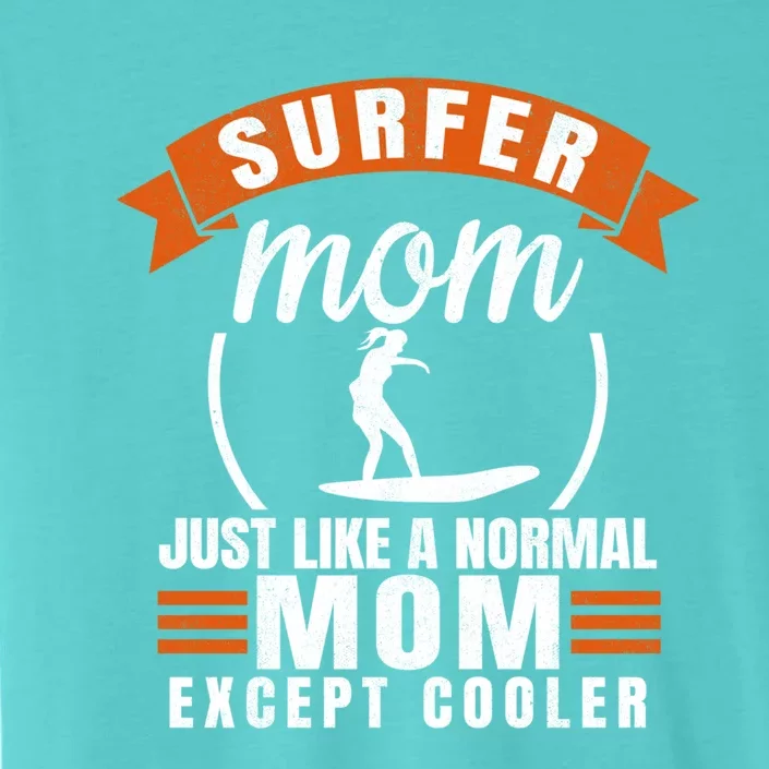 Surfer Mom Surfing Mother Surfboard Surf Gift ChromaSoft Performance T-Shirt