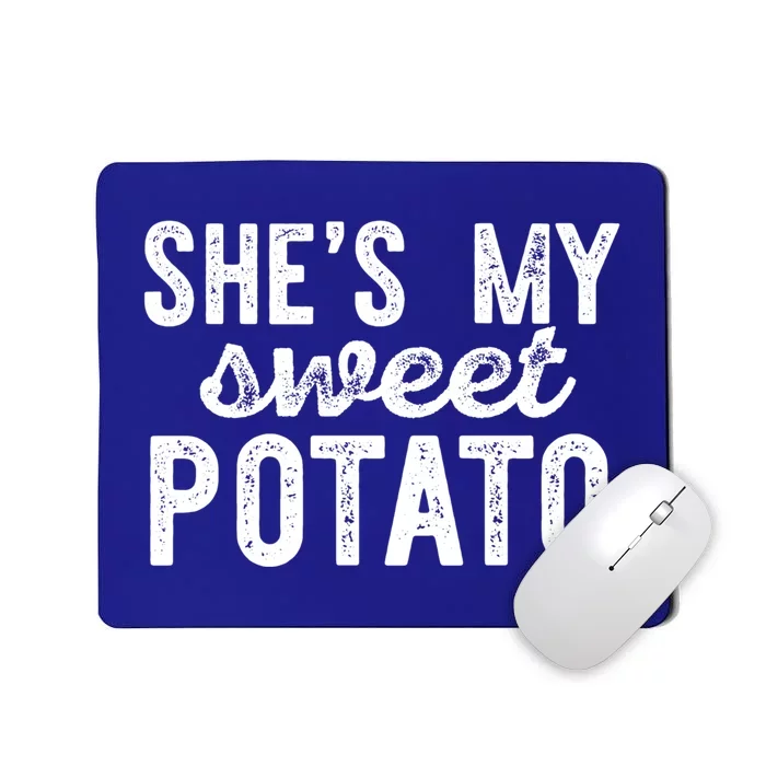 Shes My Sweet Potato Funny Thanksgiving Couple Meme Great Gift Mousepad