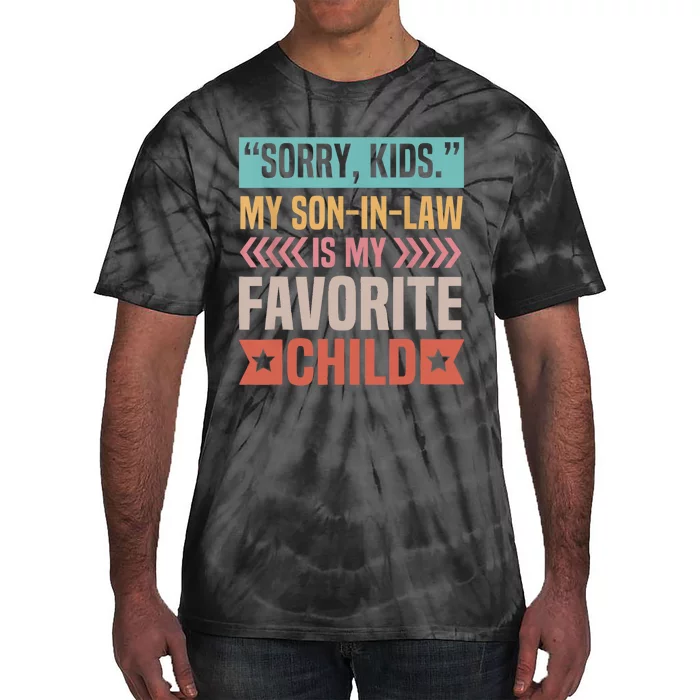 Sorry My Son In Law Is My Favorite Child Mothers Day Tie-Dye T-Shirt