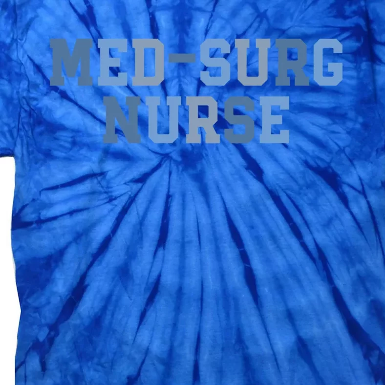 Surgeon Med Surg Nurse Medical Surgical Nurse Graduation Gift Tie-Dye T-Shirt