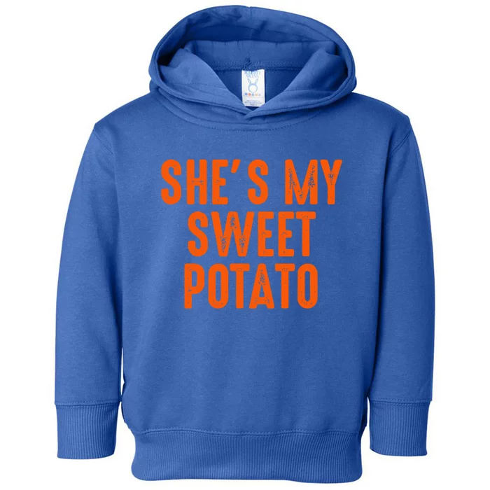 Shes My Sweet Potato Gift I Yam Couples Matching Funny Gift Toddler Hoodie