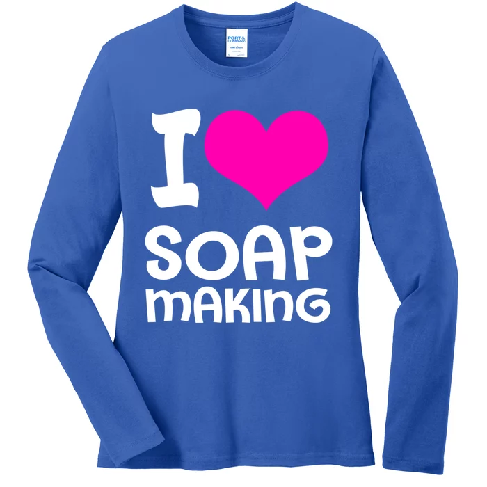 Soap Making Soap Maker I Love Soap Cool Gift Ladies Long Sleeve Shirt