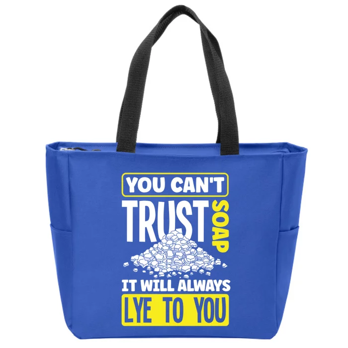 Soap Making Soap Maker You Cant Trust Soap Funny Gift Zip Tote Bag