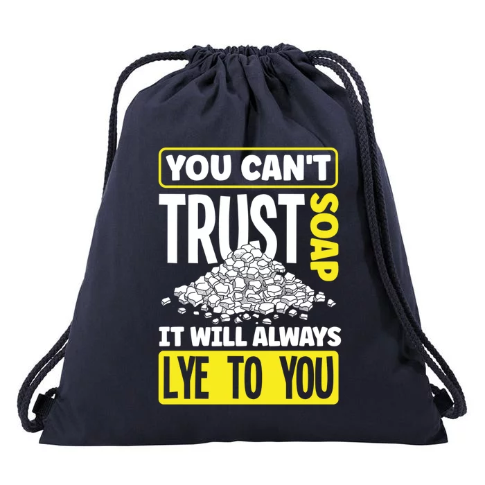 Soap Making Soap Maker You Cant Trust Soap Funny Gift Drawstring Bag