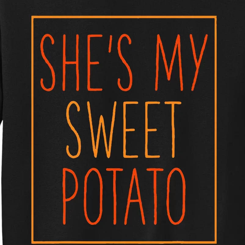 SheS My Sweet Potato Thanksgiving Matching Couples Set Him Tall Sweatshirt