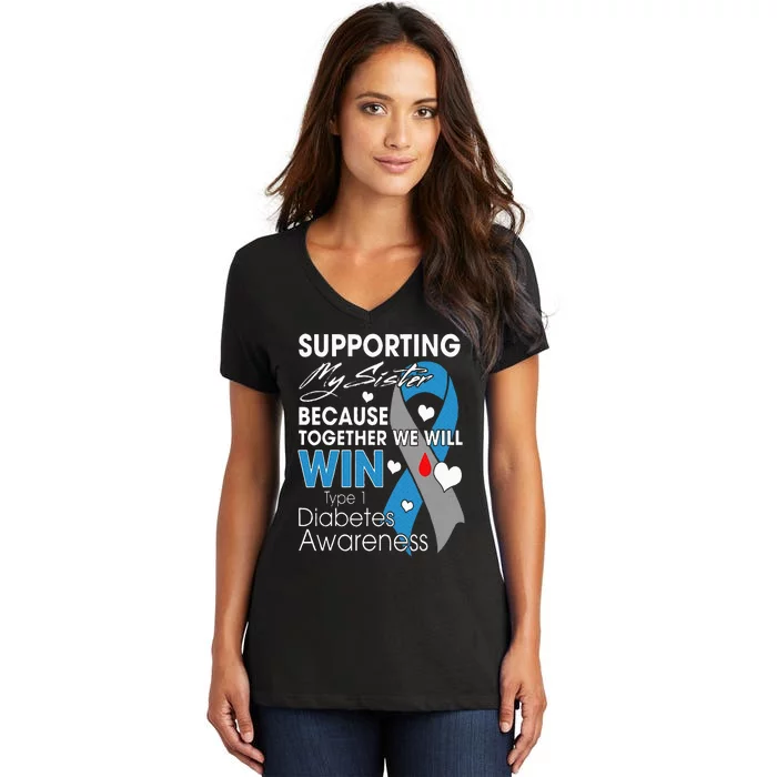 Supporting My Sister T1D Diabetic Type 1 Diabetes Awareness Women's V-Neck T-Shirt