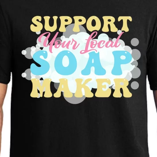 Soap Making Support Your Local Soap Maker Cool Gift Pajama Set