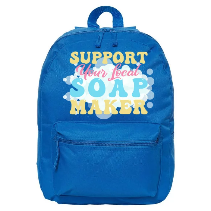 Soap Making Support Your Local Soap Maker Cool Gift 16 in Basic Backpack