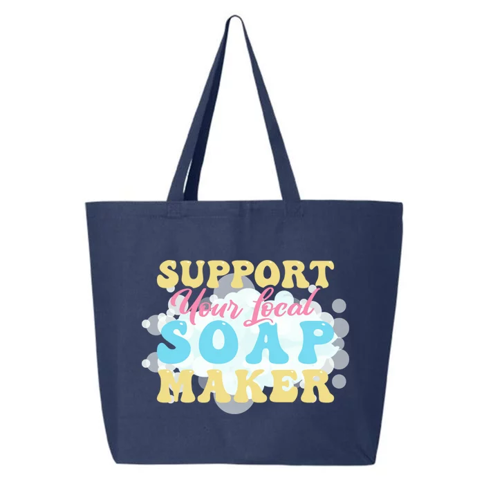 Soap Making Support Your Local Soap Maker Cool Gift 25L Jumbo Tote