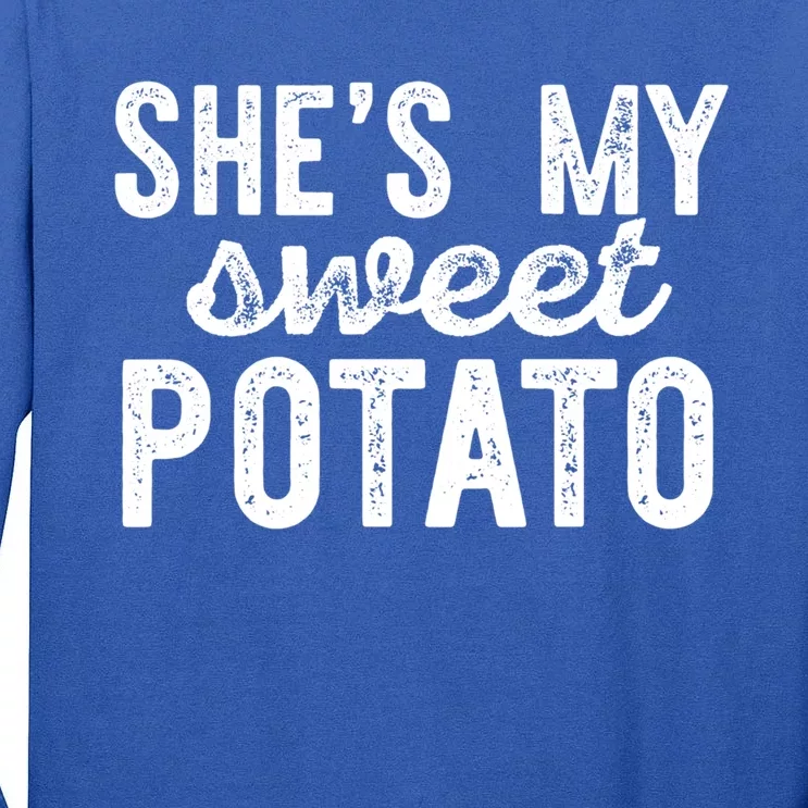 Shes My Sweet Potato Funny Thanksgiving Couple Meme Great Gift Tall Long Sleeve T-Shirt