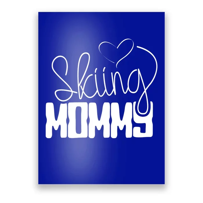 Skiing Mommy Ski Skier Mother Mom Gift Poster