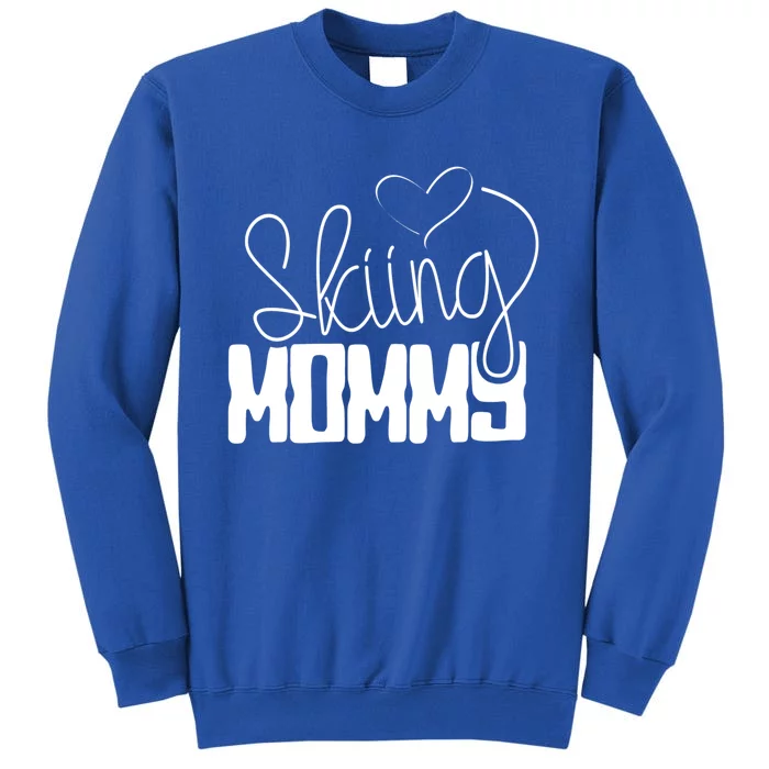 Skiing Mommy Ski Skier Mother Mom Gift Tall Sweatshirt