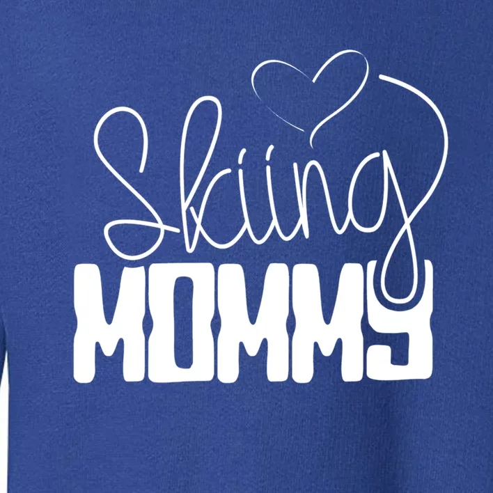 Skiing Mommy Ski Skier Mother Mom Gift Toddler Sweatshirt