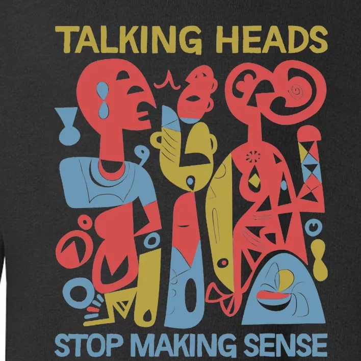 Stop Making Sensee Talking Heads Retro Funny Toddler Sweatshirt