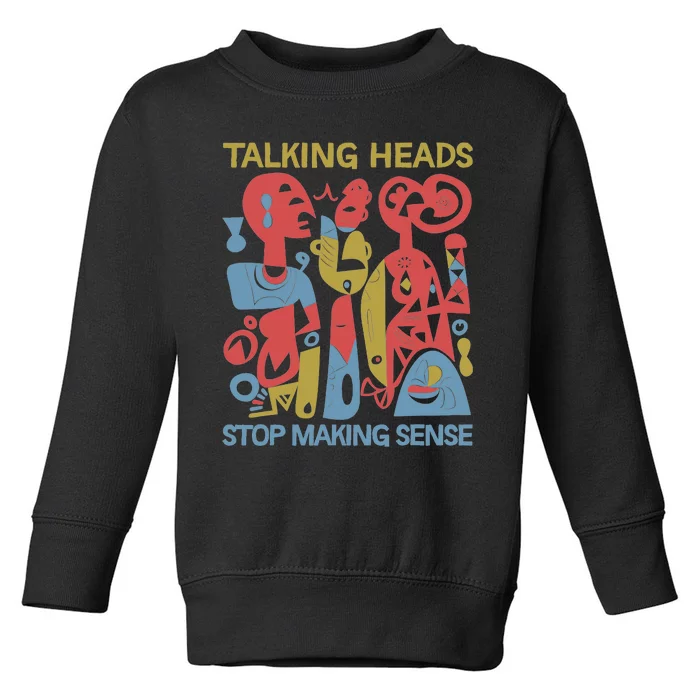 Stop Making Sensee Talking Heads Retro Funny Toddler Sweatshirt