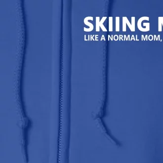 Skiing Mother Skiing Mom Cute Gift Full Zip Hoodie