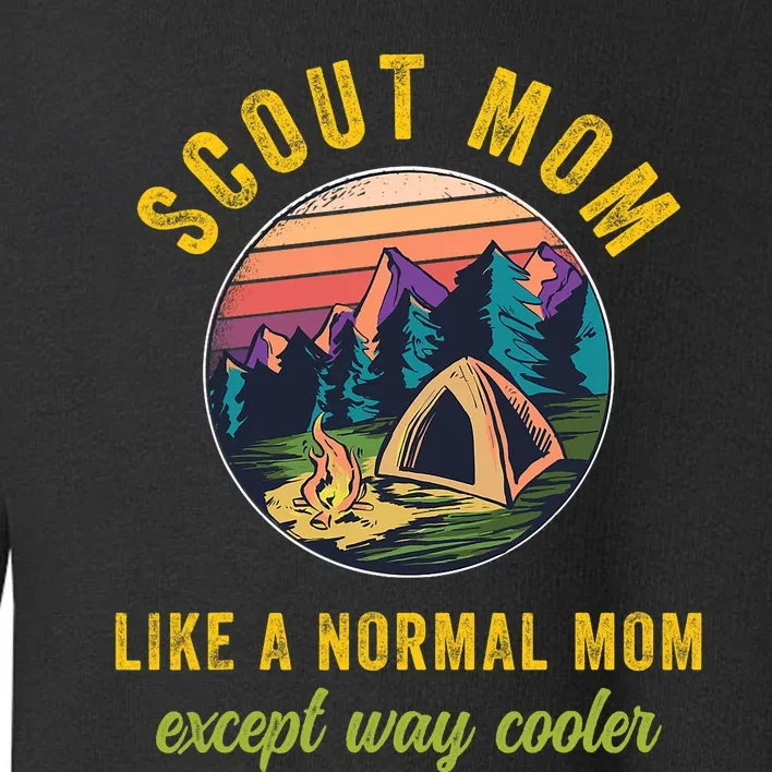 Scout Mom Scouting Troop Leader Boy Girl Camping Lovers Toddler Sweatshirt