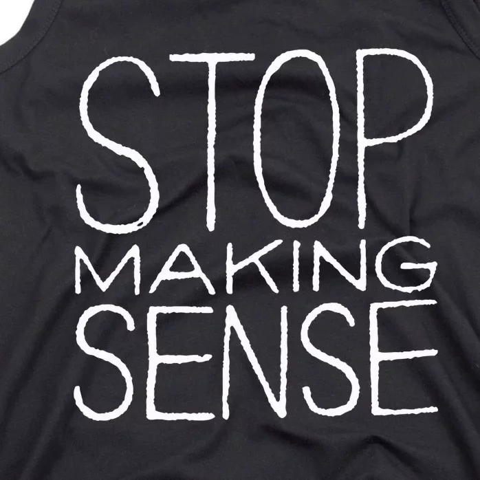 Stop Making Sense Tank Top