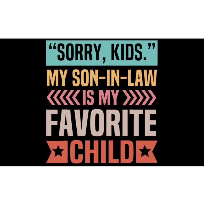 Sorry My Son In Law Is My Favorite Child Mothers Day Bumper Sticker