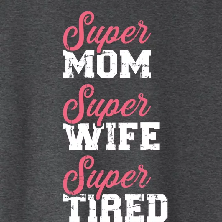 Super Mom Super Wife Tired Great Gift Women's Crop Top Tee