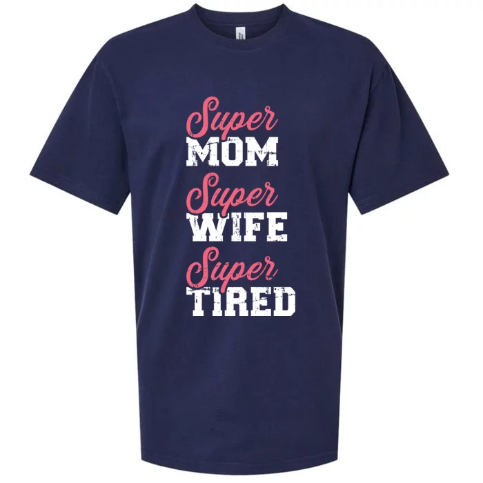 Super Mom Super Wife Tired Great Gift Sueded Cloud Jersey T-Shirt