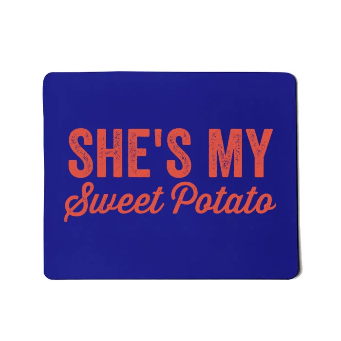 Shes My Sweet Potato Couples Matching Outfits For Him And Her Cool Gift Mousepad