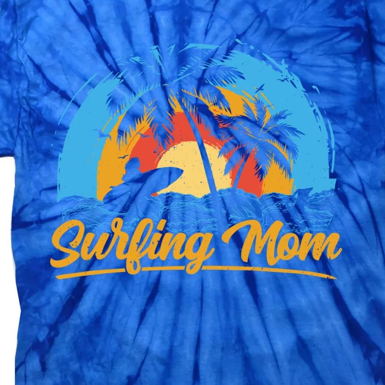 Surfing Mom Surf Surfer Sayings Surfboard Mother Mommy Mama Meaningful Gift Tie-Dye T-Shirt