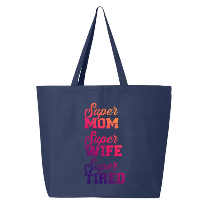 Super Mom Super Wife Tired Gift 25L Jumbo Tote