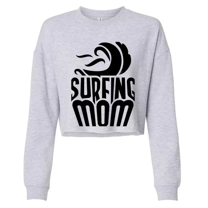 Surfing Mom Surf Surfer Surfboard Sayings Mother Mommy Mama Gift Cropped Pullover Crew