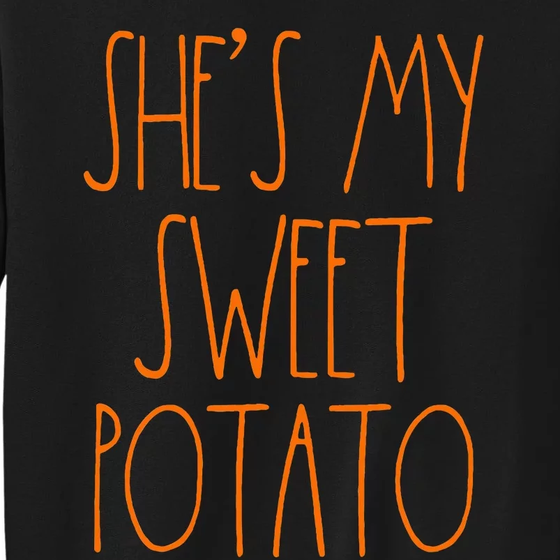 Shes My Sweet Potato I Yam Set Thanksgiving Couple Tall Sweatshirt