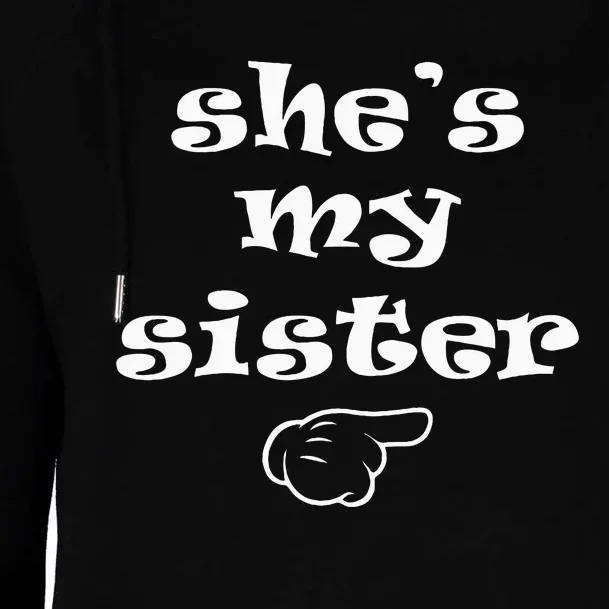 SheS My Sister Funny Matching Costume For Brother Womens Funnel Neck Pullover Hood