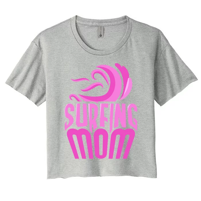 Surfing Mom Surf Surfer Surfboard Sayings Mother Mommy Mama Cute Gift Women's Crop Top Tee