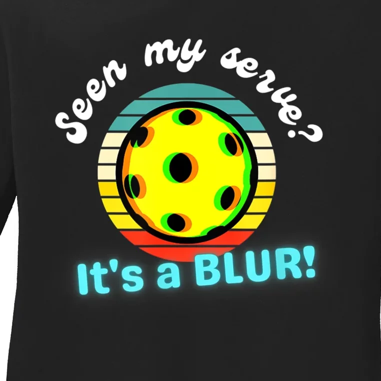 Seen My Serve It's A Blur Pickleball Ladies Long Sleeve Shirt