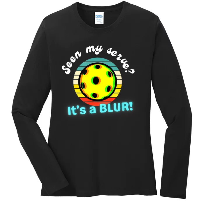 Seen My Serve It's A Blur Pickleball Ladies Long Sleeve Shirt